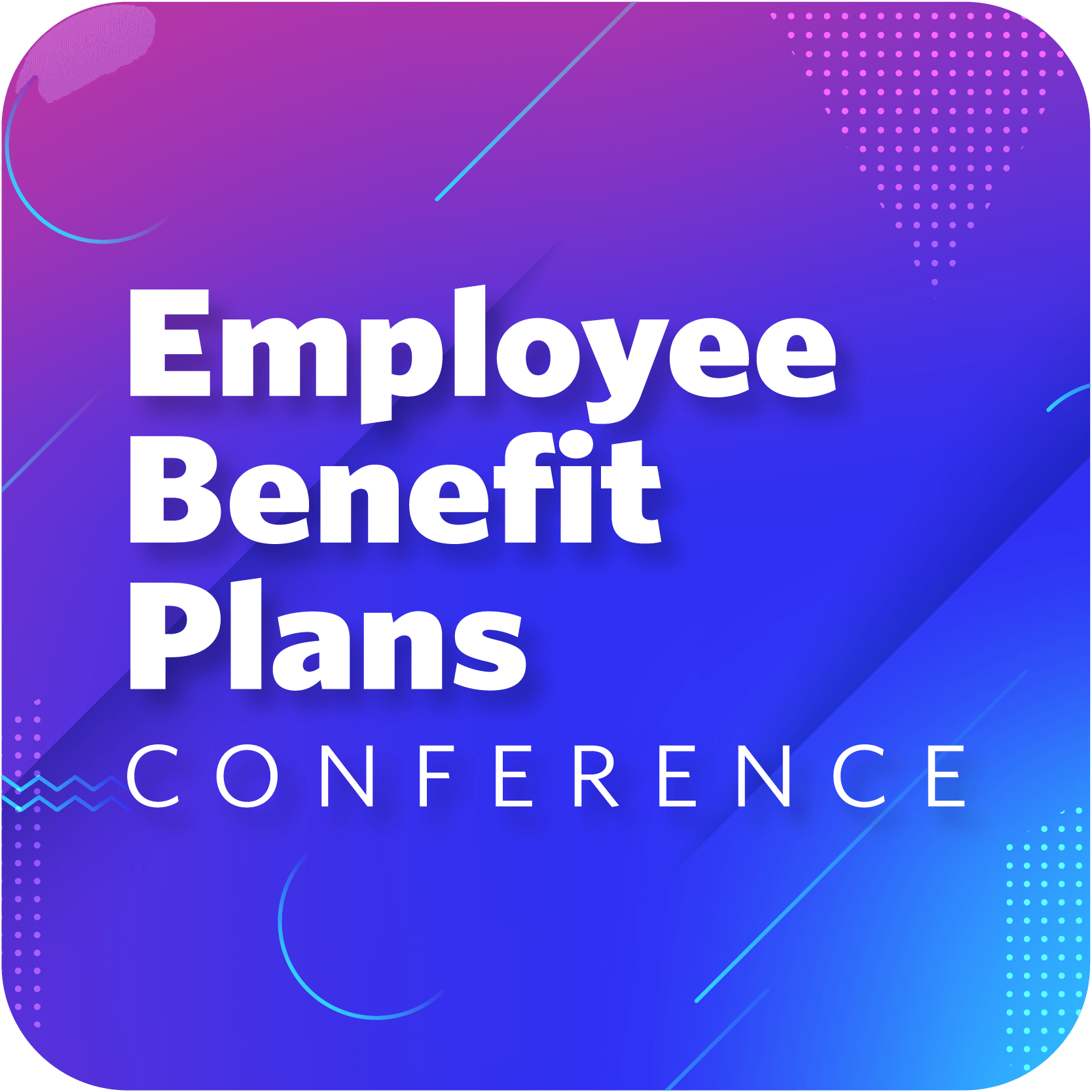 Employee Benefit Plans Conference Schedule 2022 Details